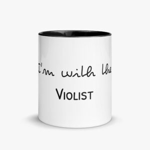 “I’m with the Violist” Mug